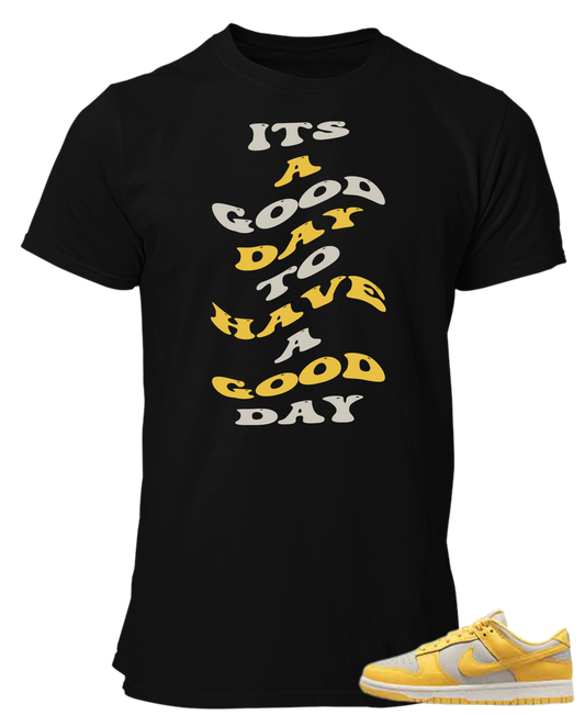 Tee To Match Nike Dunk Low Citron Pulse Its A Good Day To Have A Good Day