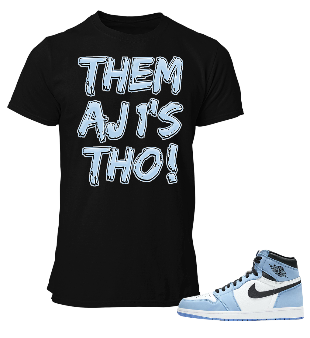 Tee to Match Air Jordan 1 Retro University Blue Them AJ 1's