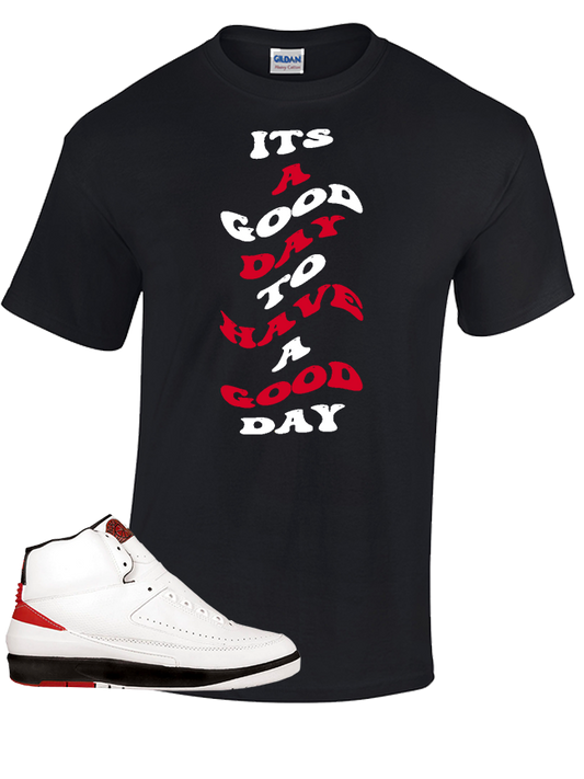 Tee To Match Air Jordan 2 Chicago Its A Good Day To Have A Good Day