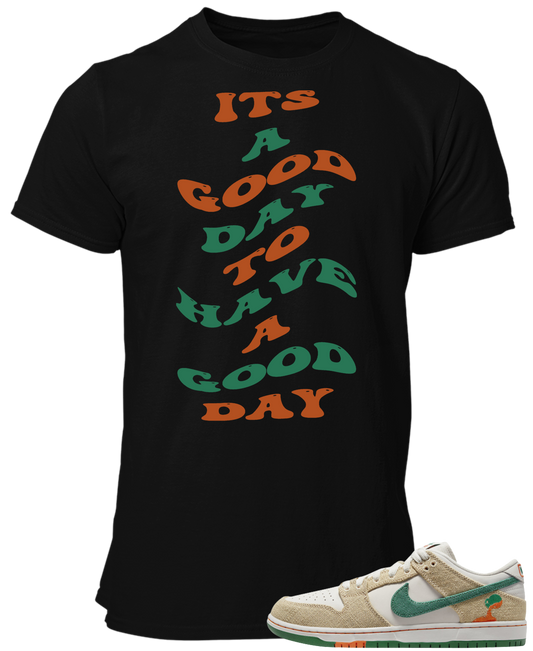 Tee To Match Nike Dunk Low Jarritos Its A good Day To Have A Good Day