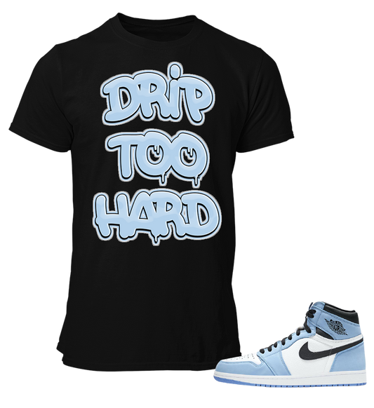 Tee to Match Air Jordan 1 Retro University Blue Drip too Hard