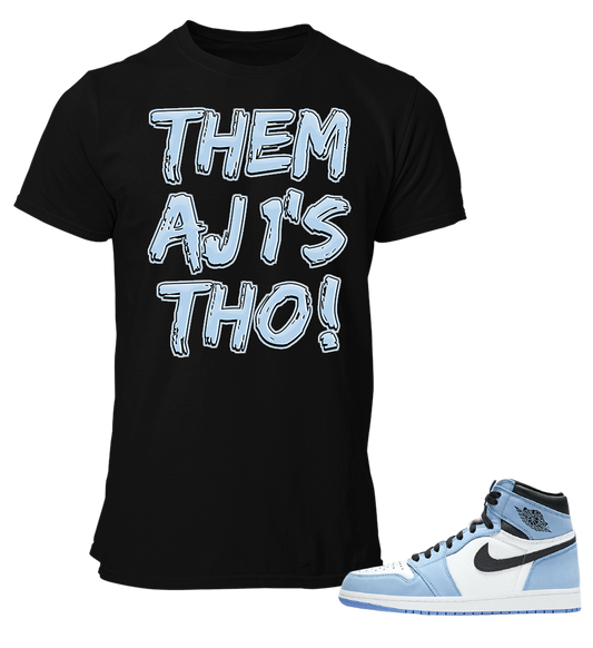 Tee to Match Air Jordan 1 Retro University Blue Them AJ 1's